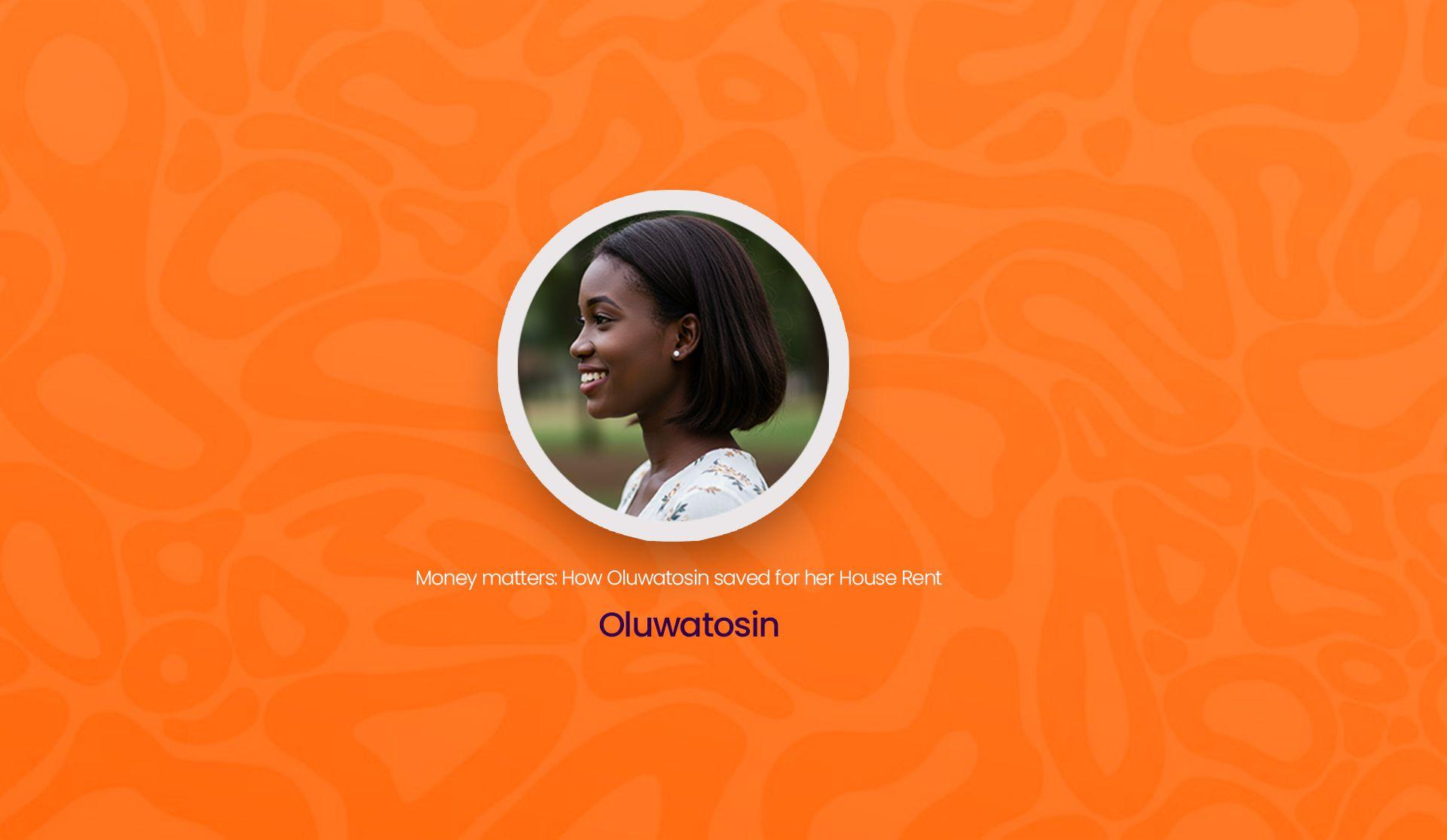 How I Saved for My House Rent in 6 months: Oluwatosin Shares Her Experience  